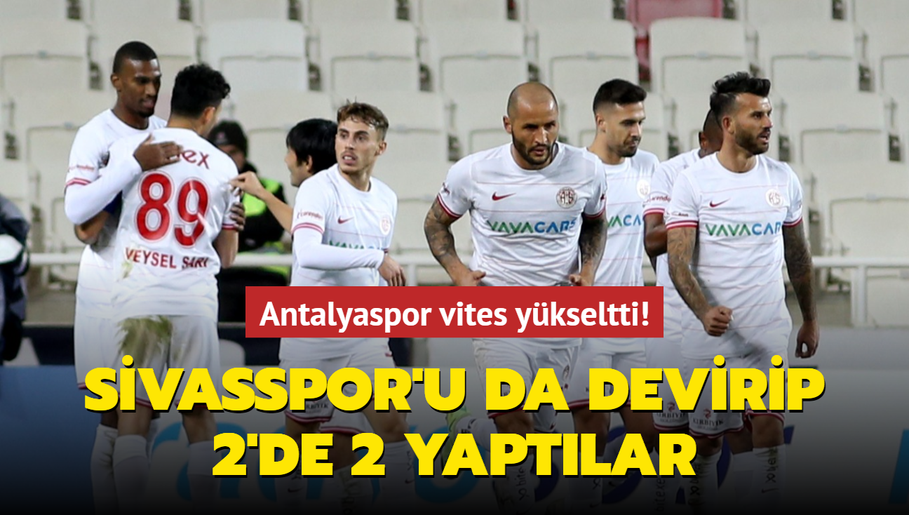 Antalyaspor vites ykseltti! Sivasspor'u da devirdiler: 2'de 2 yaptlar