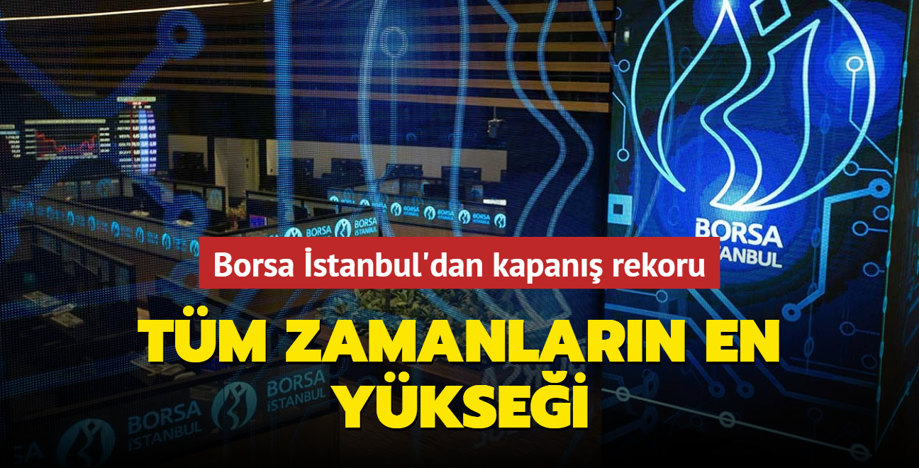 Borsa stanbul'dan kapan rekoru... Tm zamanlarn en yksei