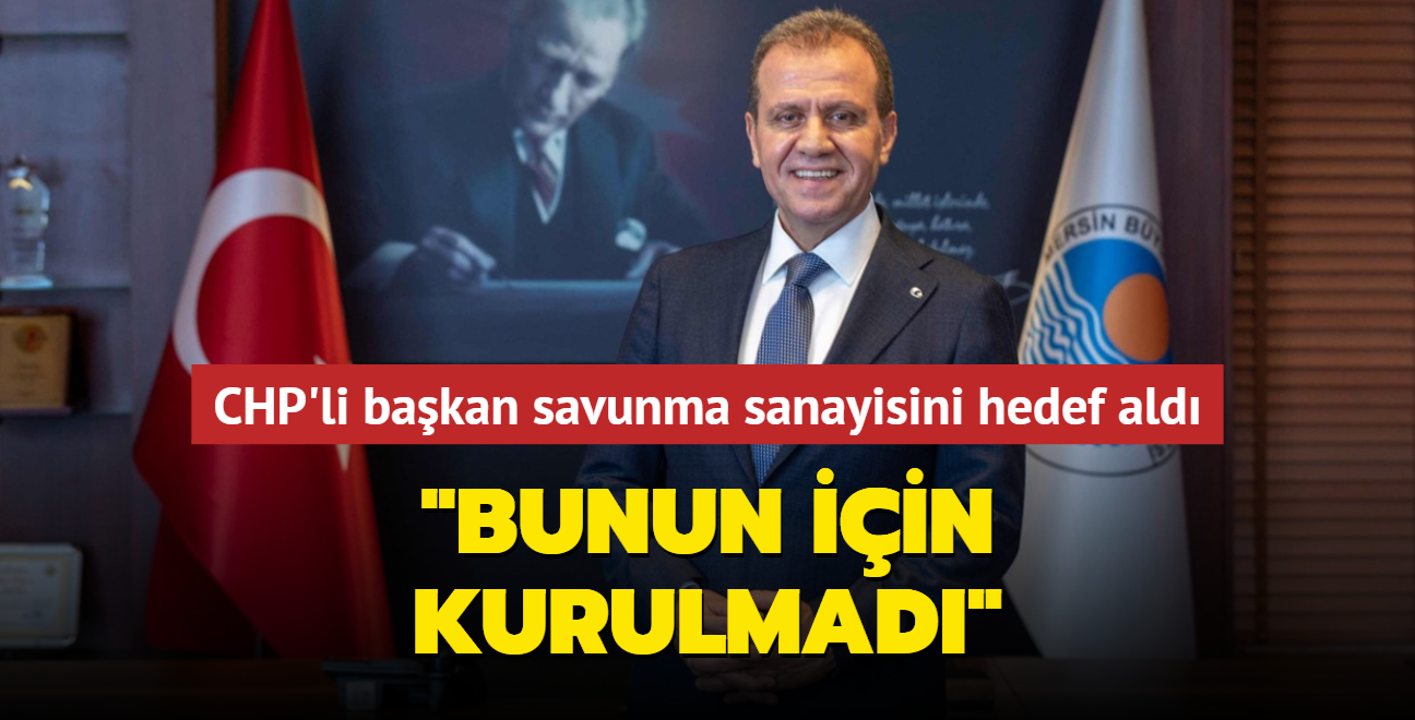 CHP'li Belediye Bakan Trkiye Savunma Sanayisini hedef ald