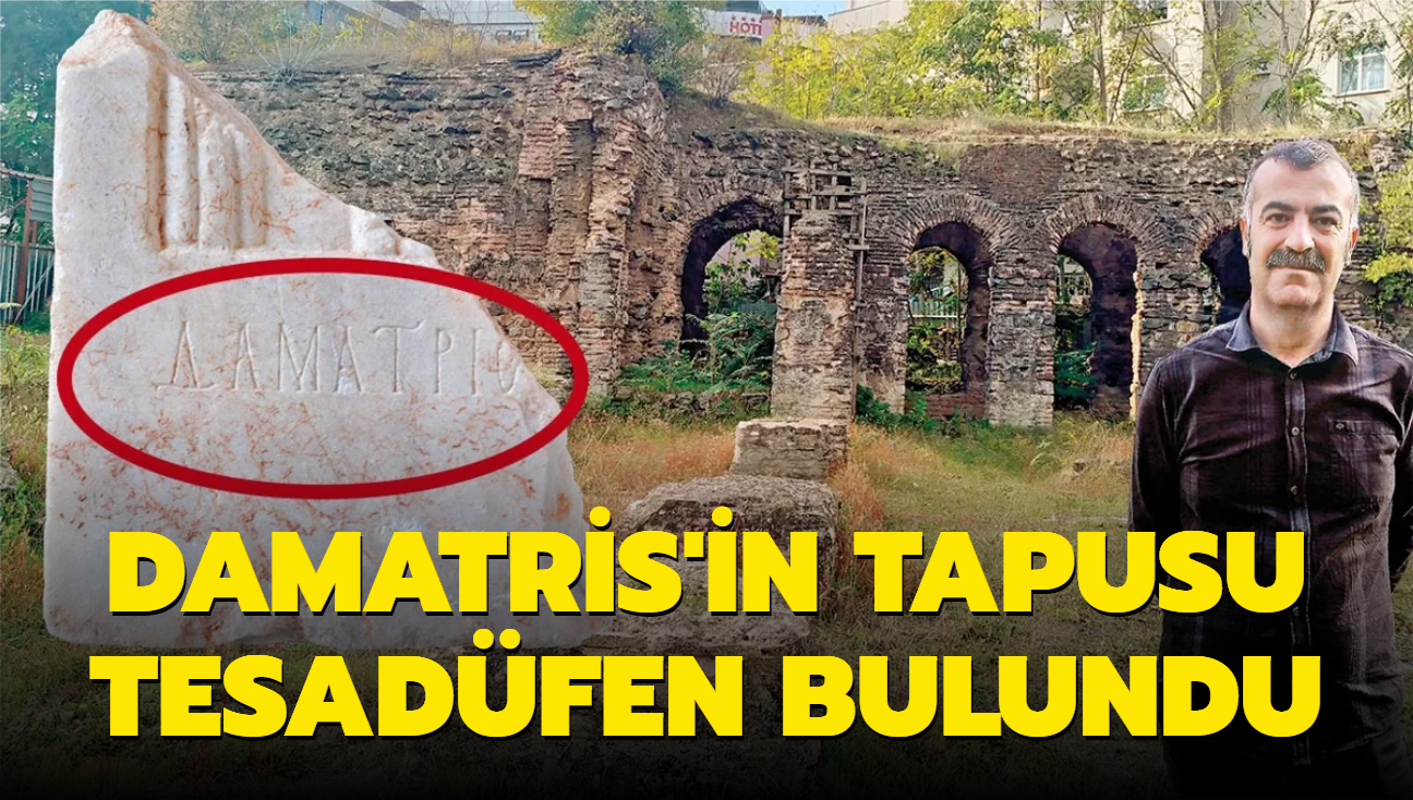 Damatris'in tapusu tesadfen bulundu