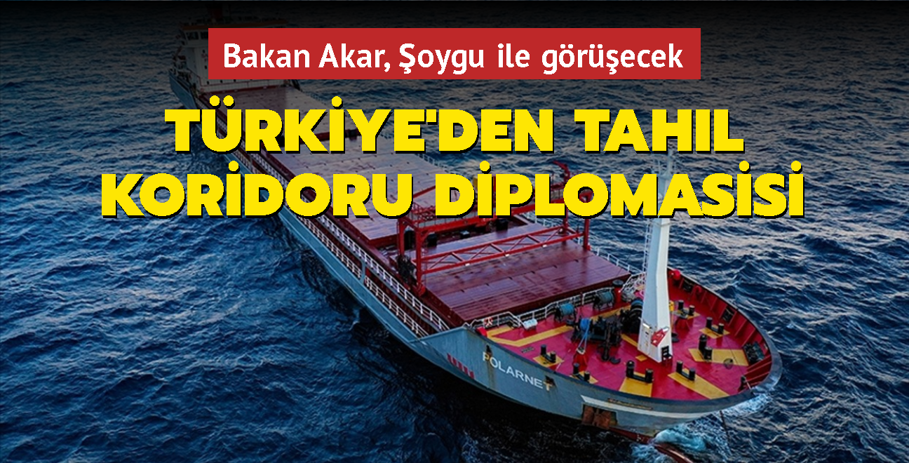 Trkiye'den tahl koridoru diplomasisi... Bakan Akar, oygu ile grecek