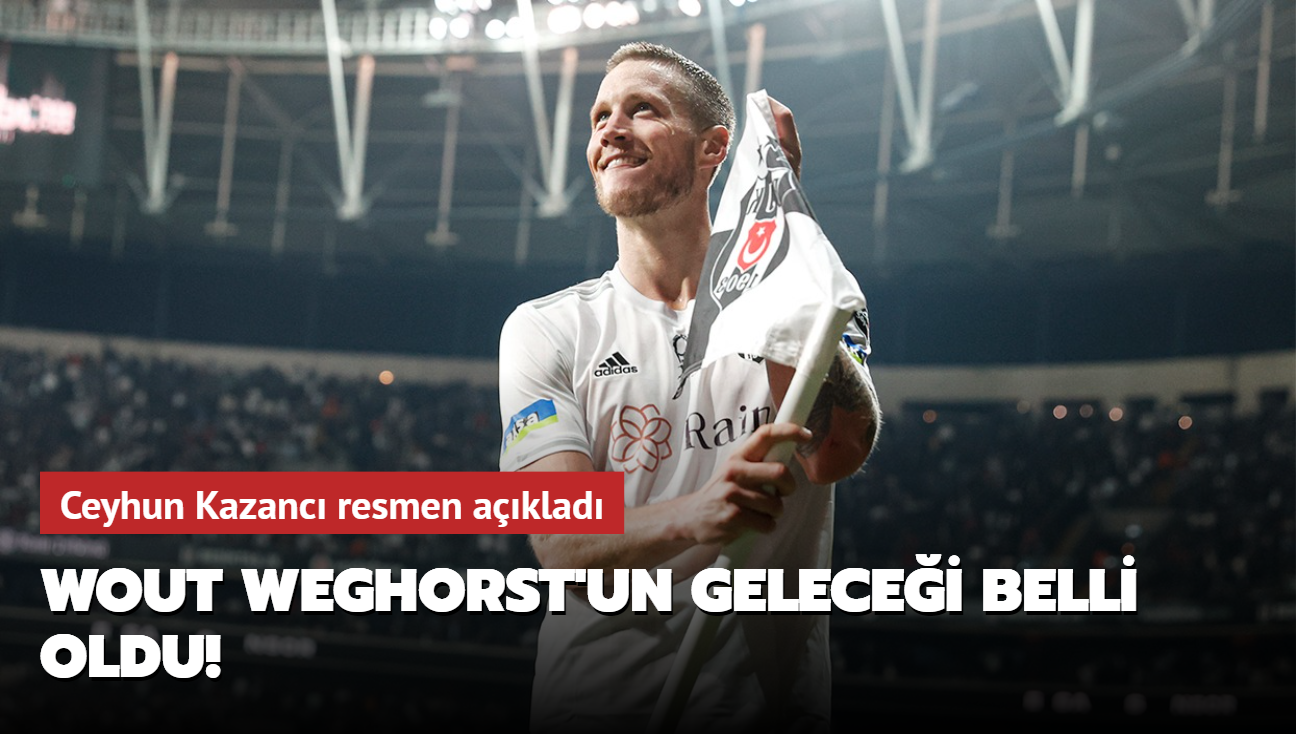 Wout Weghorst'un gelecei belli oldu! Ceyhun Kazanc resmen aklad