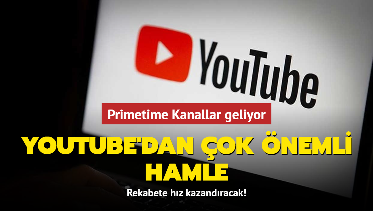 YouTube'dan ok nemli hamle... Primetime Kanallar geliyor