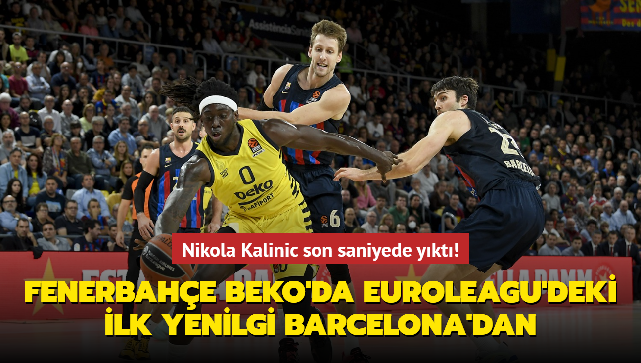 Nikola Kalinic Fenerbahe Beko'yu ykt! Euroleague'de ilk yenilgi Barcelona'dan
