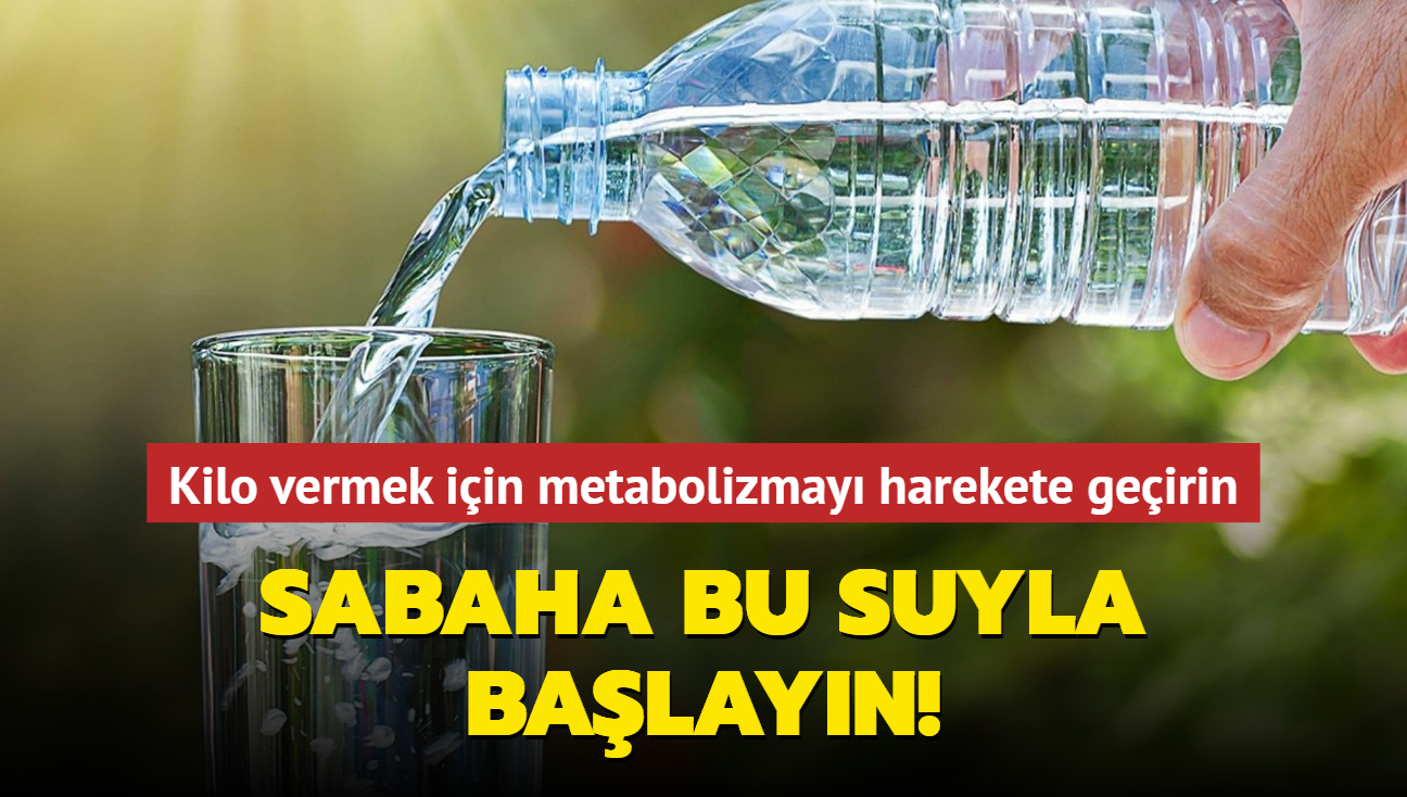 Sabaha bu suyla balayn! Kilo vermek iin metabolizmay harekete geirin