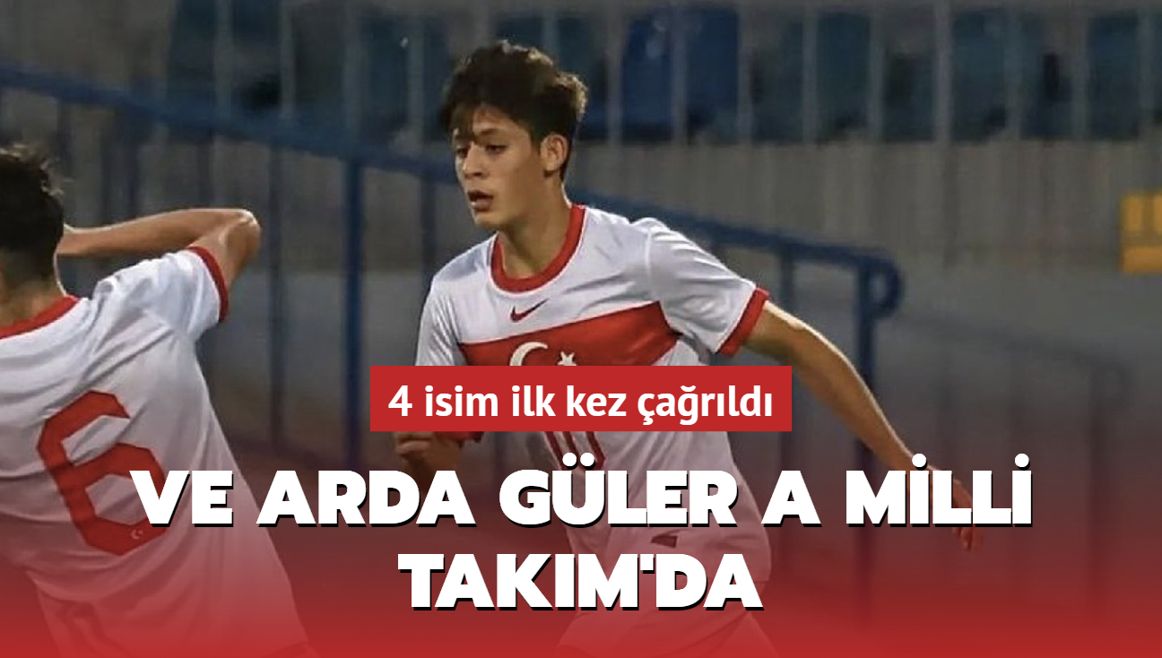 Ve Arda Gler A Milli Takm'da! 4 isim ilk kez arld