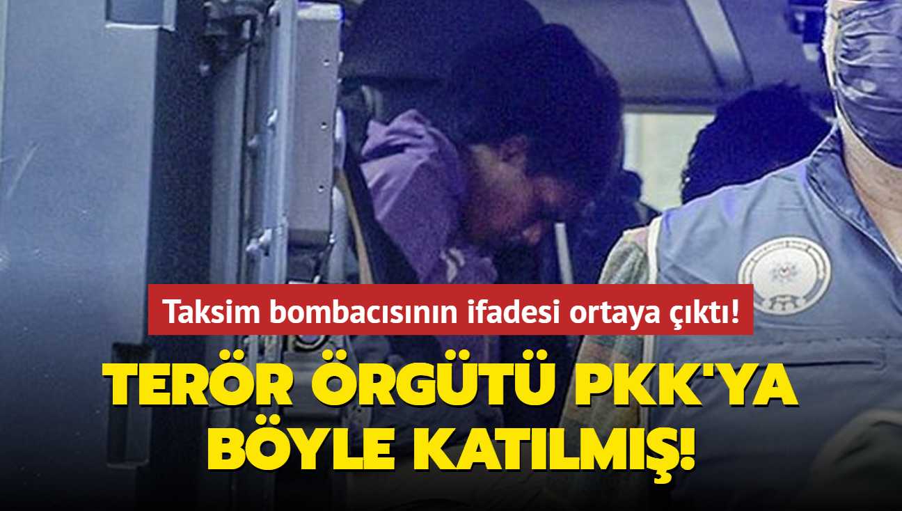 Taksim bombacsnn ifadesi ortaya kt! Terr rgt PKK'ya byle katlm!