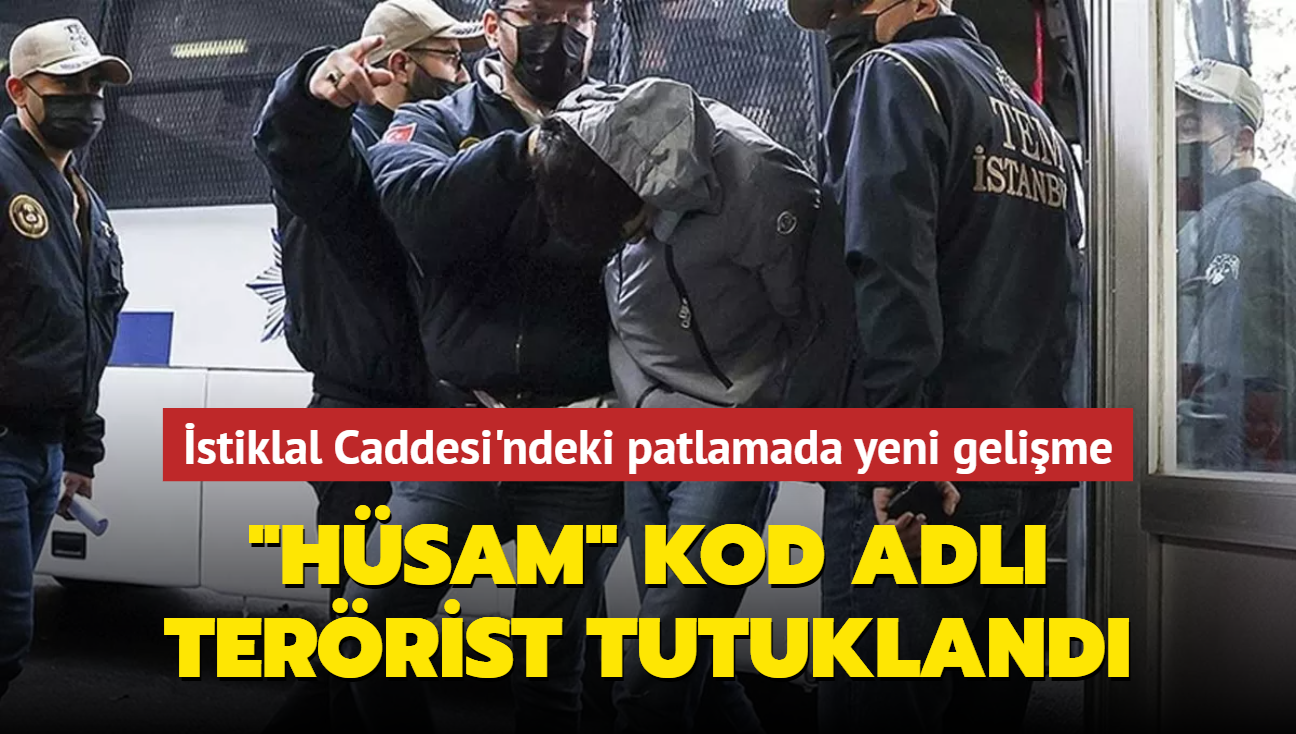 "Hsam" kod adl terrist tutukland... stiklal Caddesi'ndeki patlamada yeni gelime