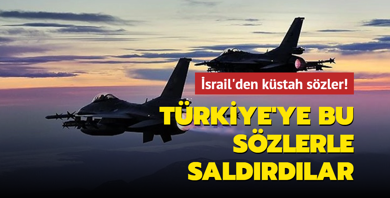 srail'den kstah szler! Trkiye'ye bu szlerle saldrdlar