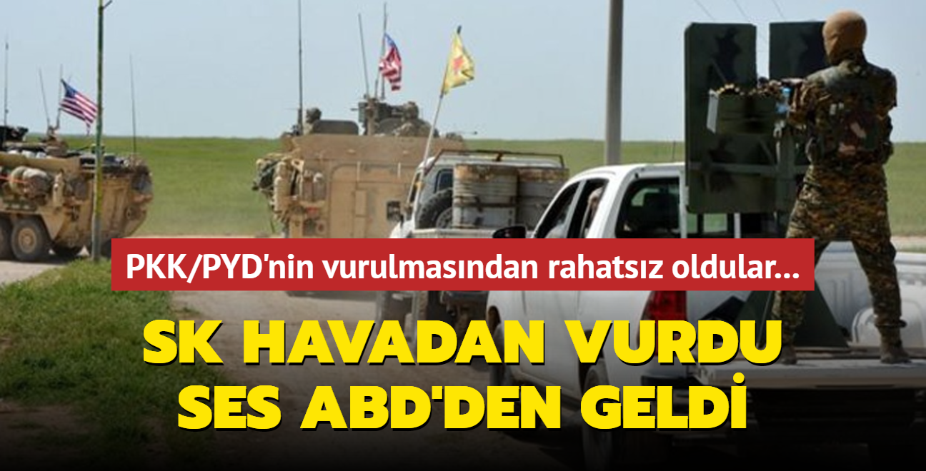 PKK/PYD'nin vurulmasından rahatsız oldular... TSK havadan vurdu ses ABD'den geldi