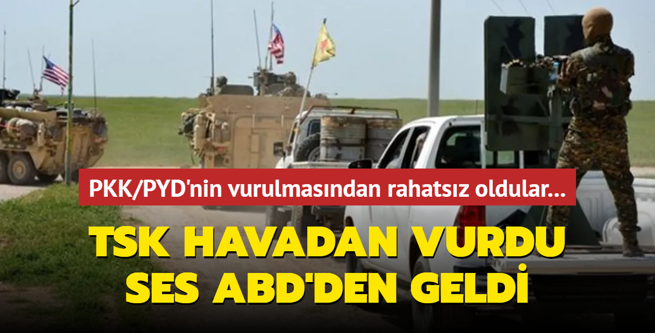 PKK/PYD'nin vurulmasndan rahatsz oldular... TSK havadan vurdu ses ABD'den geldi