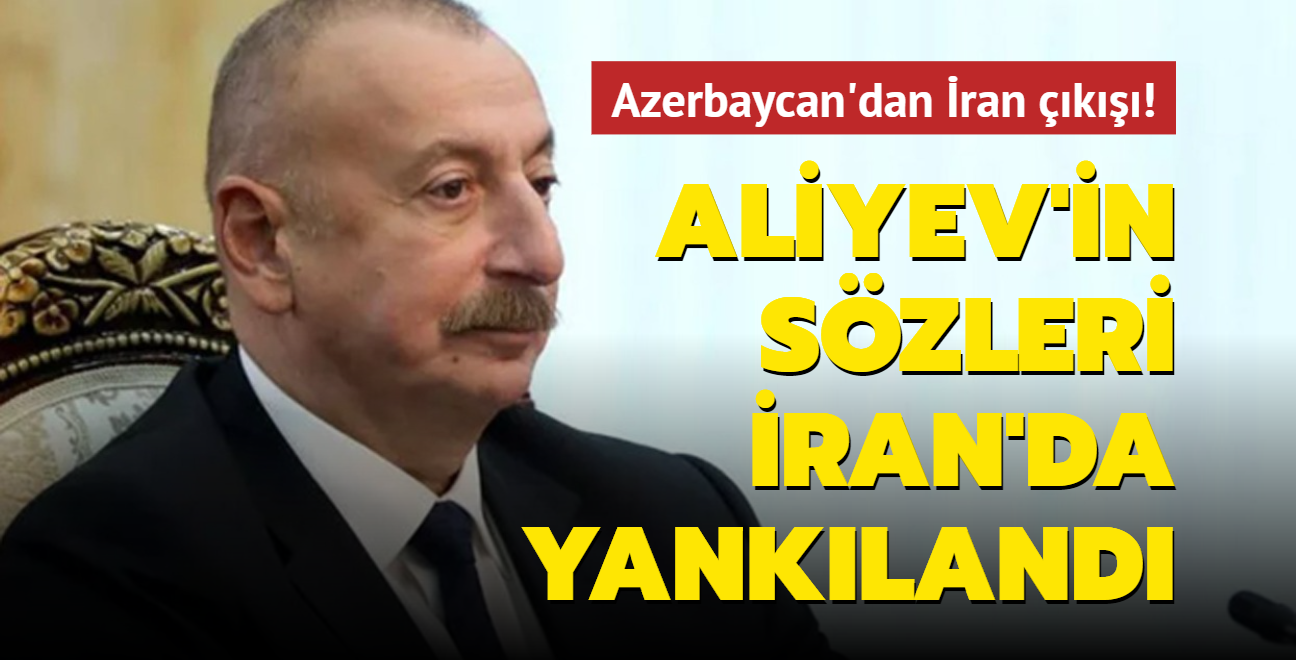 Azerbaycan'dan ran k! Aliyev'in szleri ran'da yankland