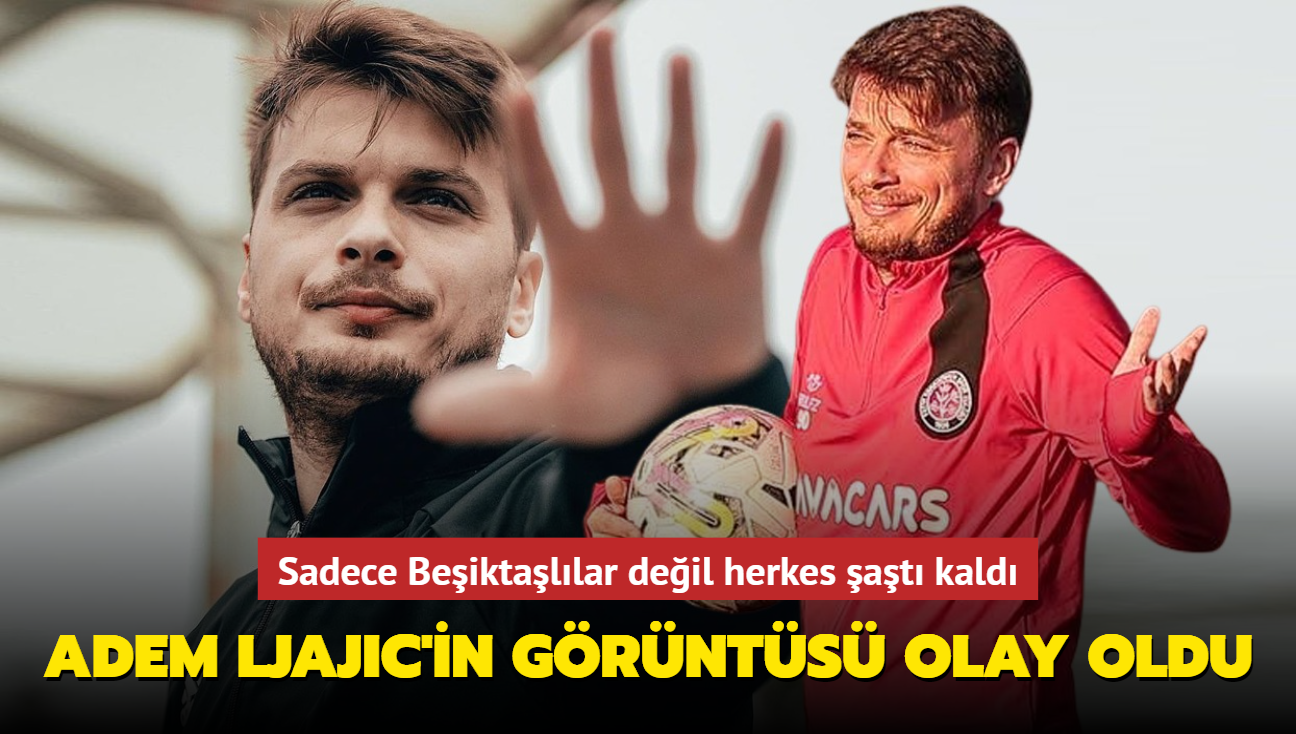 Adem Ljajic bu sen misin" Sadece Beiktallar deil herkes at kald...