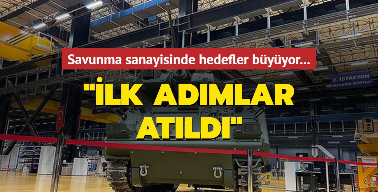 Savunma sanayisinde hedefler byyor: lk admlar atld