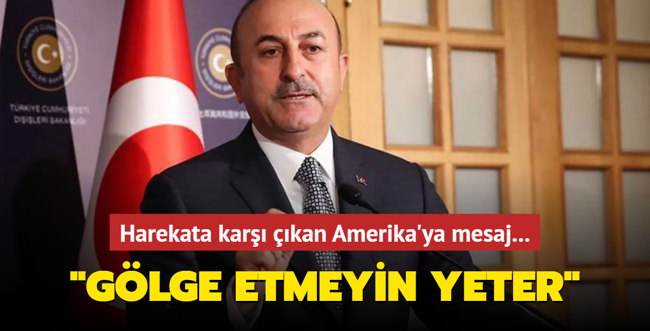 Harekata kar kan Amerika'ya mesaj... Glge etmeyin yeter