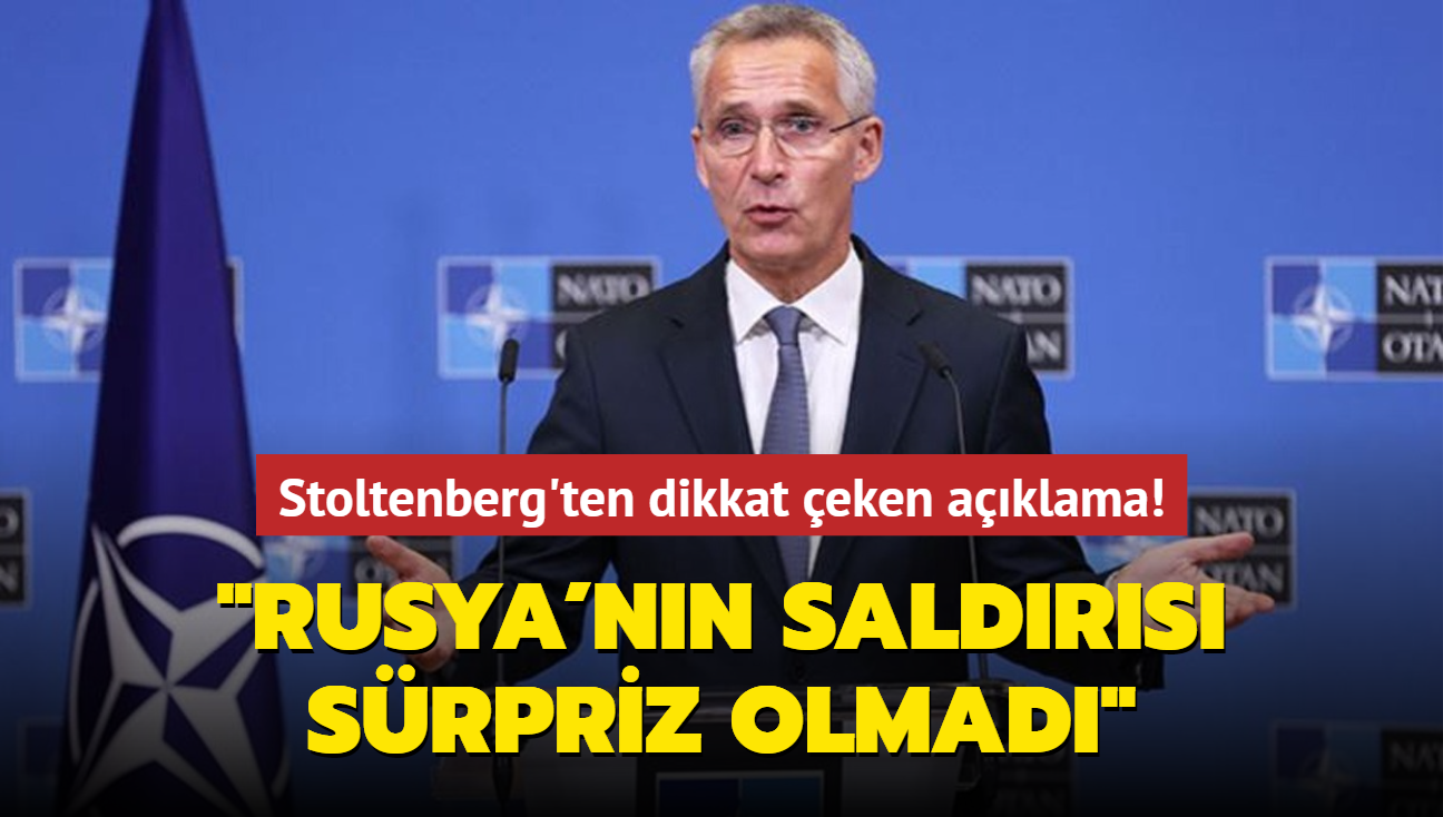 Stoltenberg'ten dikkat eken aklama: Rusya'nn Ukrayna'ya saldrs srpriz olmad