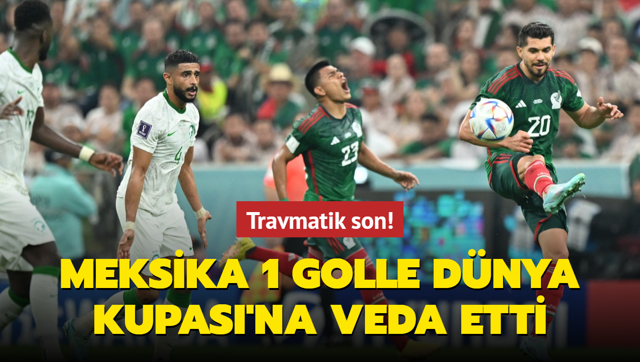 Travmatik son! Meksika, 1 golle Dnya Kupas'na veda etti