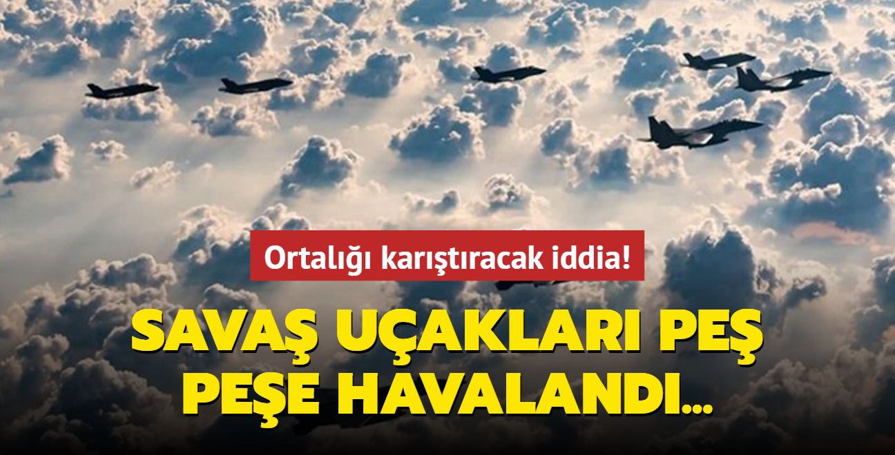 Ortal kartracak iddia! Sava uaklar pe pee havaland...