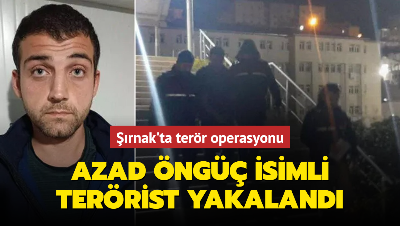 rnak'ta terr operasyonu... Azad ng isimli terrist yakaland