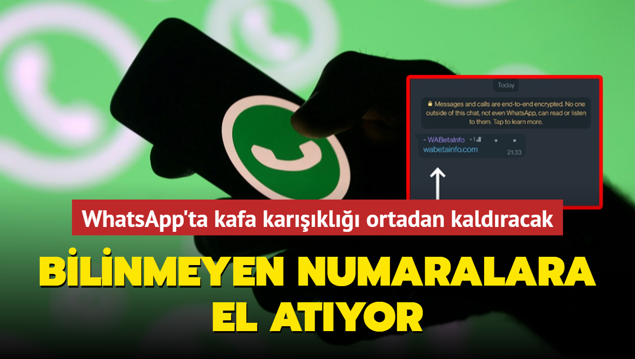 Kafa karkln ortadan kaldracak! WhatsApp bilinmeyen numaralara da el atyor!