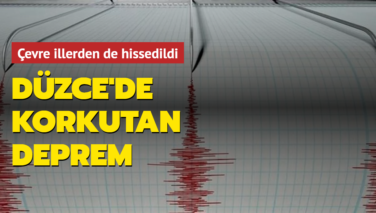 Son Dakika Haberi... Dzce'de korkutan deprem