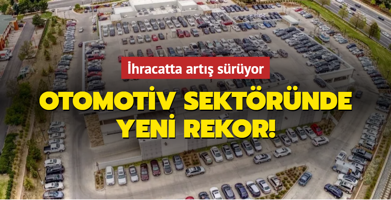 hracatta art sryor! Otomotiv sektrnde yeni rekor