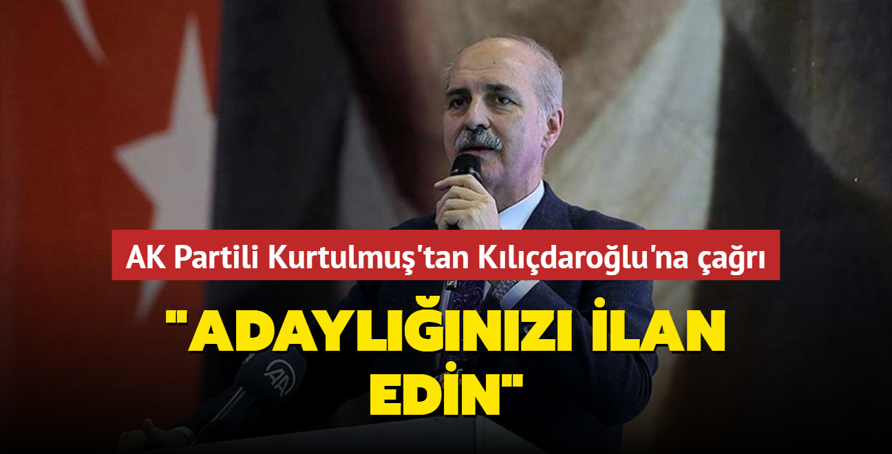 AK Partili Kurtulmu'tan Kldarolu'na ar... "Adaylnz ilan edin"