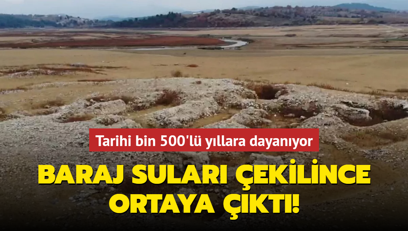 Baraj sular ekilince ortaya kt! Tarihi bin 500'l yllara dayanyor