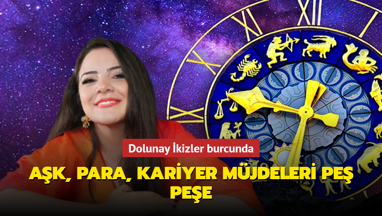 Dolunay kizler burcunda! 12 burca ak, para, kariyer mjdeleri pe pee