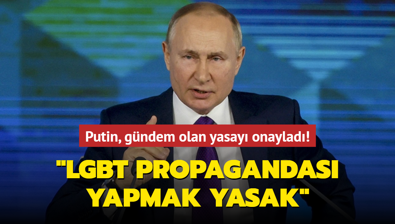 Putin, gndem olan yasay onaylad... "LGBT propagandas yapmak yasak"