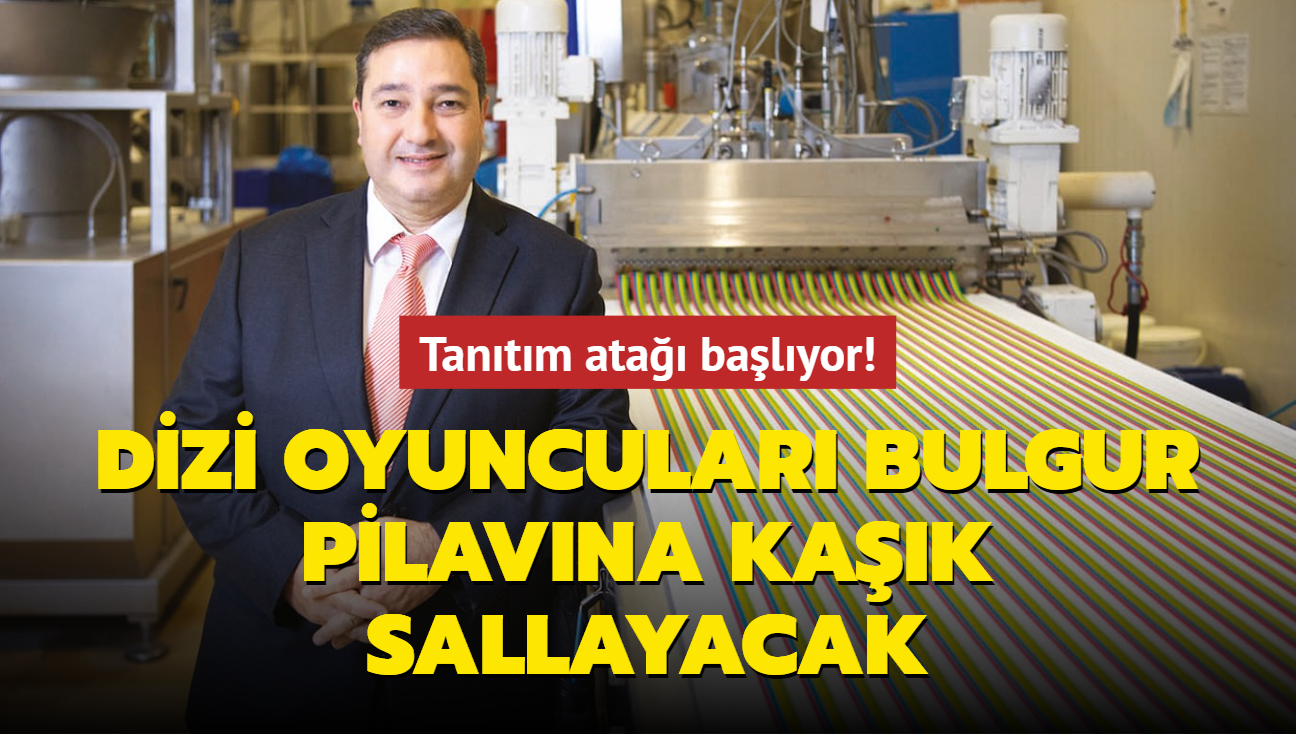 Tantm ata balyor! Dizi oyuncular bulgur pilavna kak sallayacak