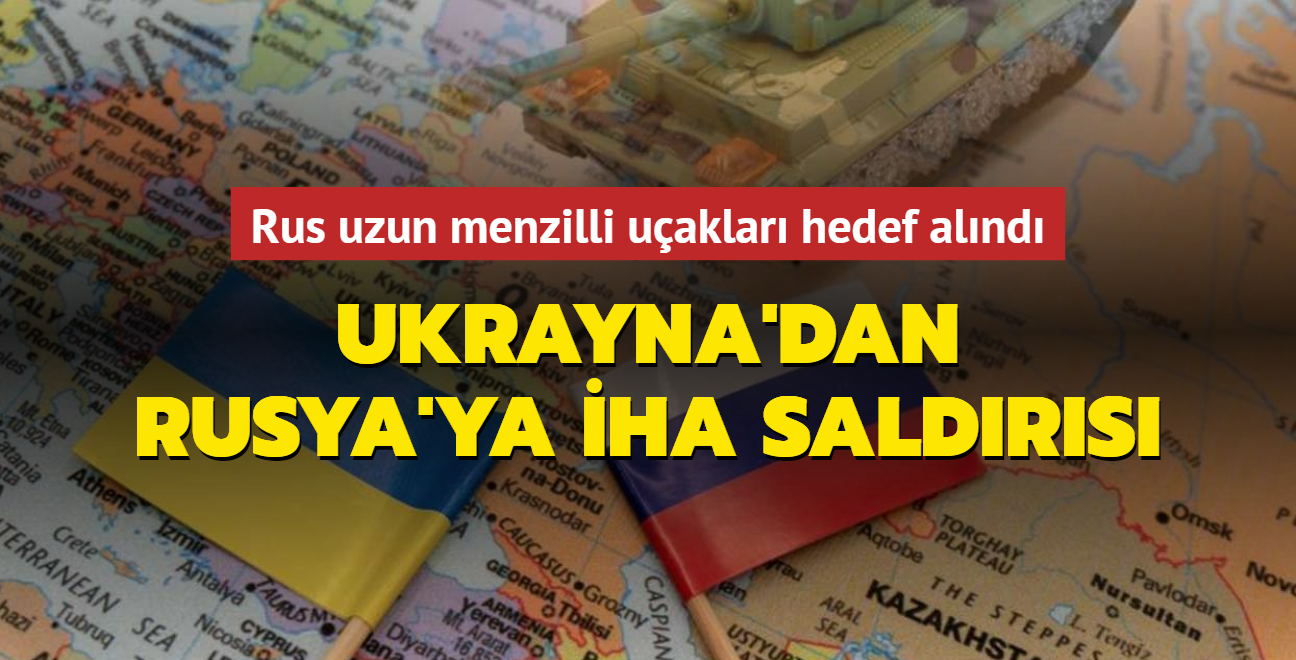 Ukrayna'dan Rusya'ya HA saldrs... Rus uzun menzilli uaklar hedef alnd