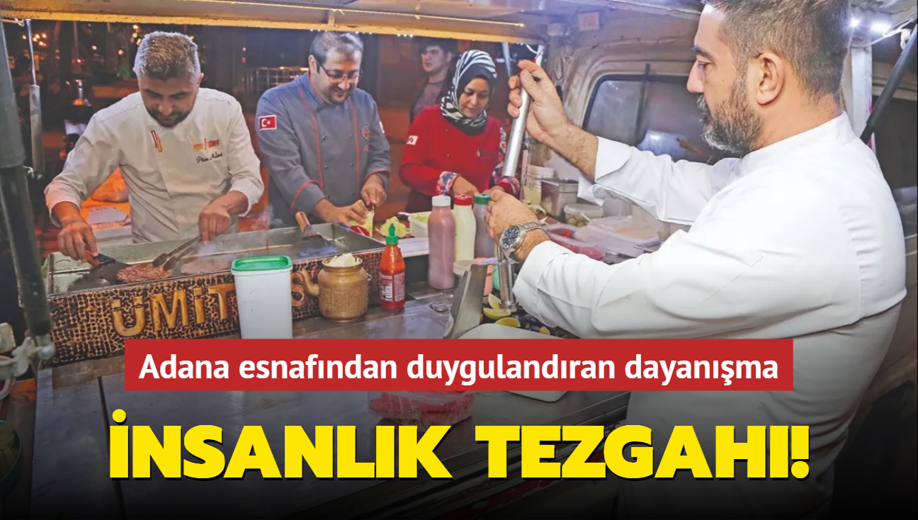 nsanlk tezgah! Adana esnafndan duygulandran dayanma