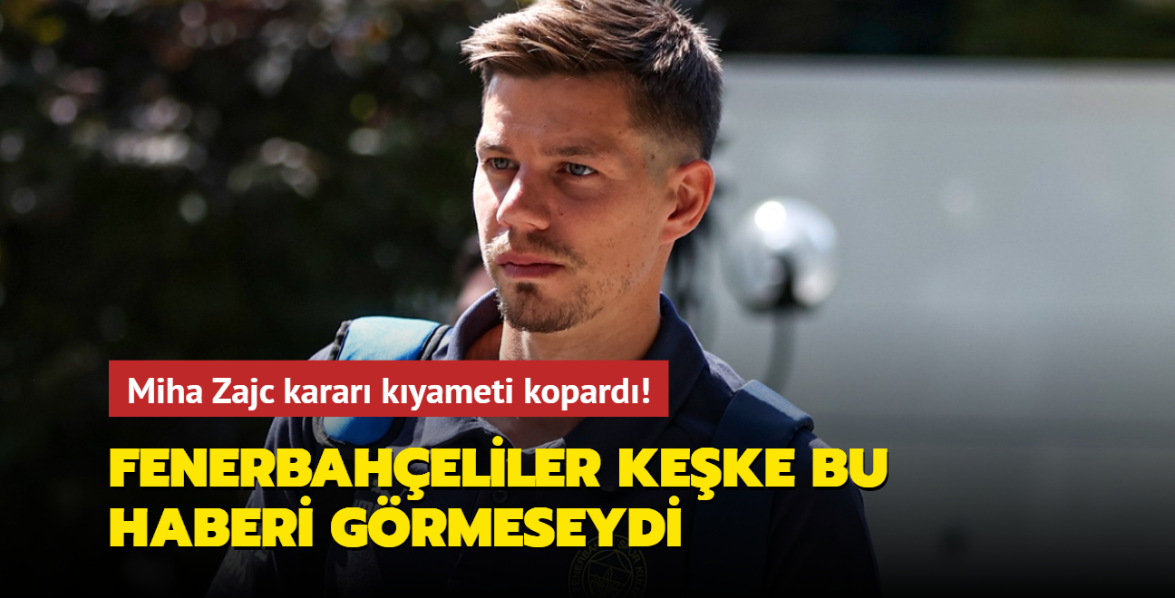 Miha Zajc karar kyameti kopard! Fenerbaheliler keke bu haberi grmeseydi...