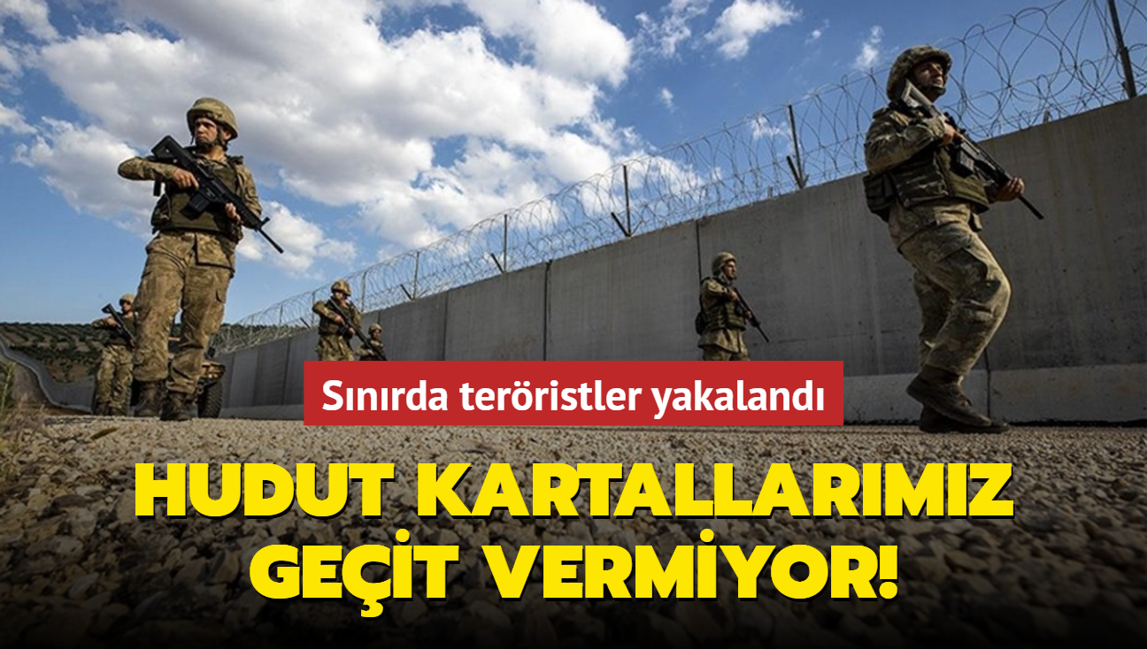 Hudut Kartallarmz geit vermiyor! Snrda terristler yakaland