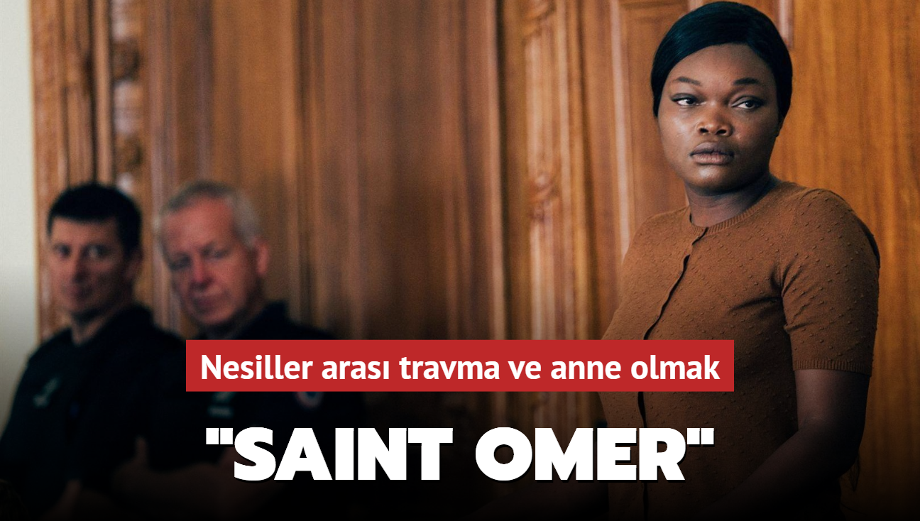 "Saint Omer" fragman: Korkun mahkeme salonu dram, annelii gerekst bir dne tayor
