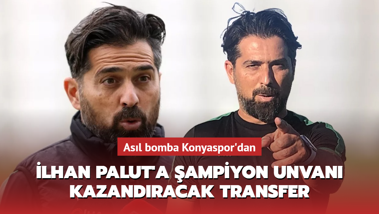 lhan Palut'tan sansasyonel transfer! Konyaspor'a ampiyonluu getirebilir