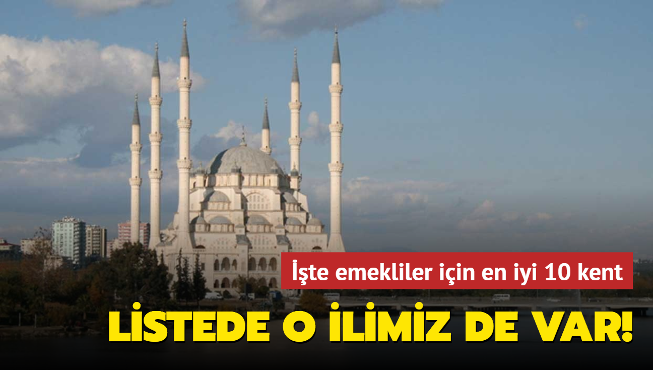 te emekliler iin en iyi 10 kent... Listede o ilimiz de var!