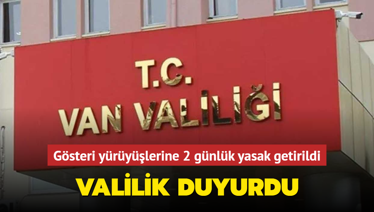 Valilik duyurdu... Gsteri yrylerine 2 gnlk yasak getirildi