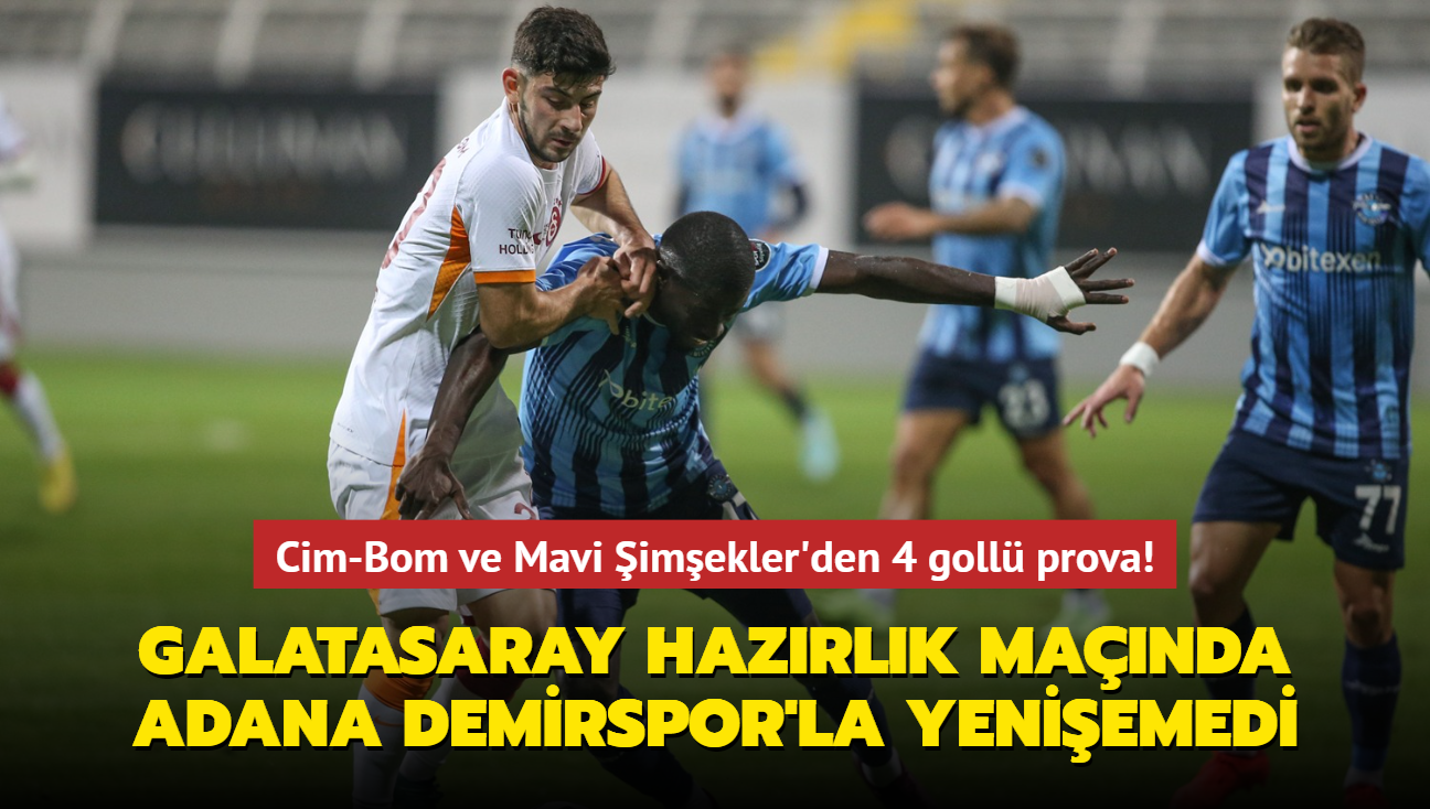 Cim-Bom ve Mavi imekler'den 4 goll prova! Galatasaray, Adana Demirspor'la 2-2 beraber kald