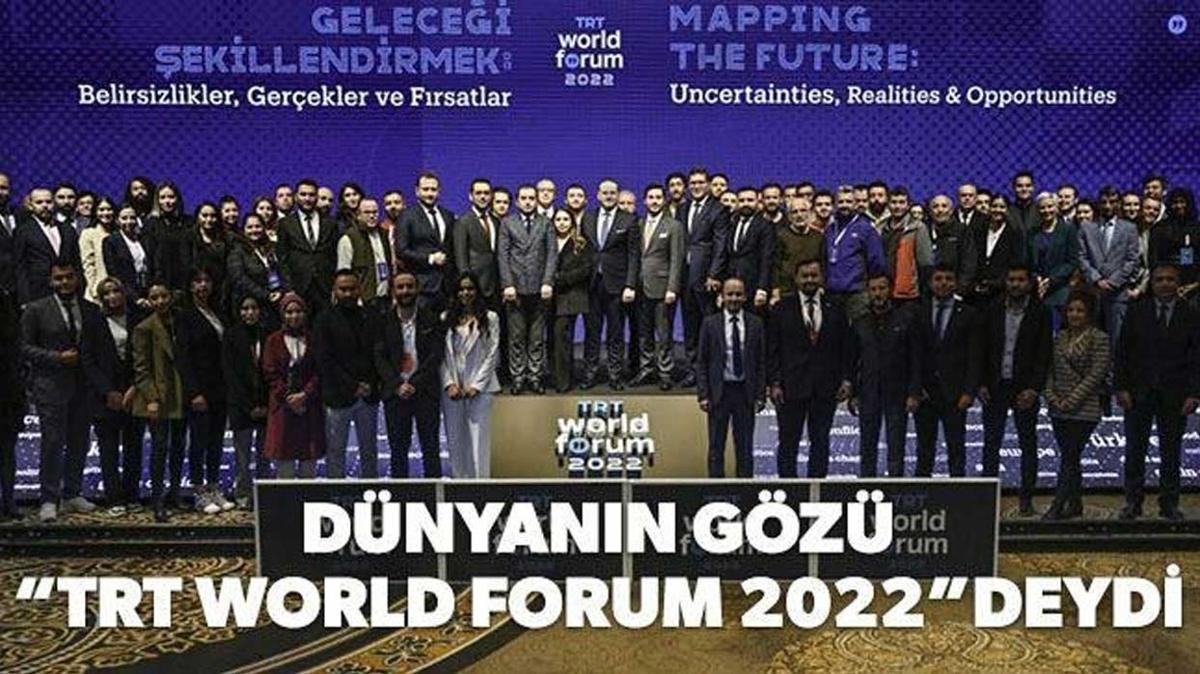 Dnyann Gz TRT World Forum 2022deydi