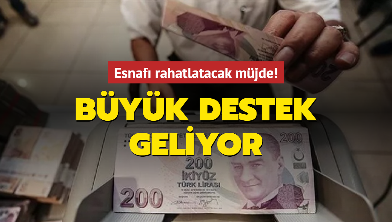 Byk destek geliyor... Esnaf rahatlatacak mjde!