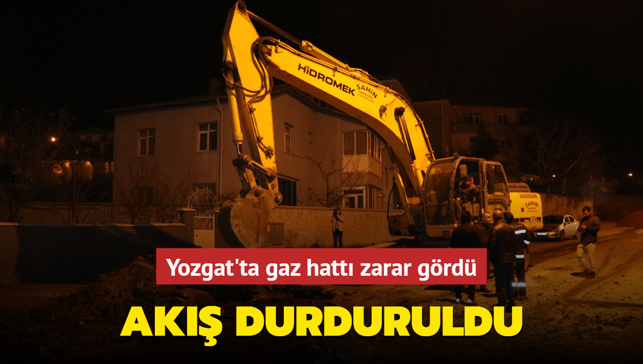 Yozgat'ta gaz hatt zarar grd... Ak durduruldu
