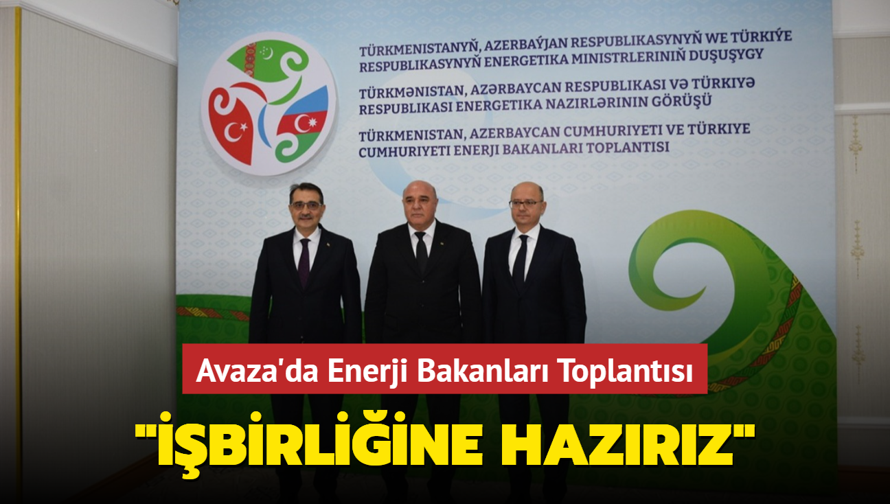 Avaza'da Enerji Bakanlar Toplants... "birliine hazrz"