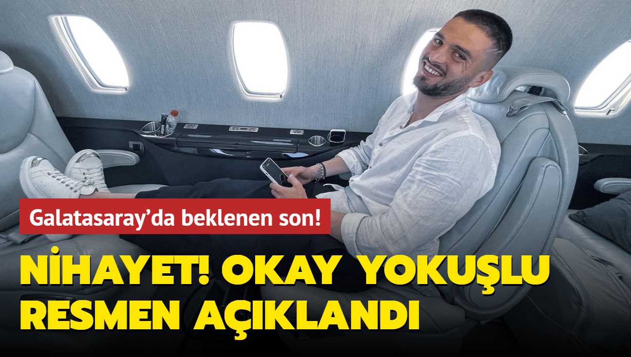 Ve Okay Yokulu resmen akland! Galatasaray'da beklenen son