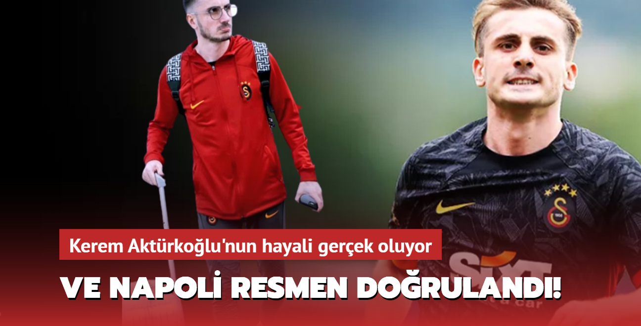 Ve Napoli resmen doruland! Kerem Aktrkolu'nun hayali gerek oluyor...