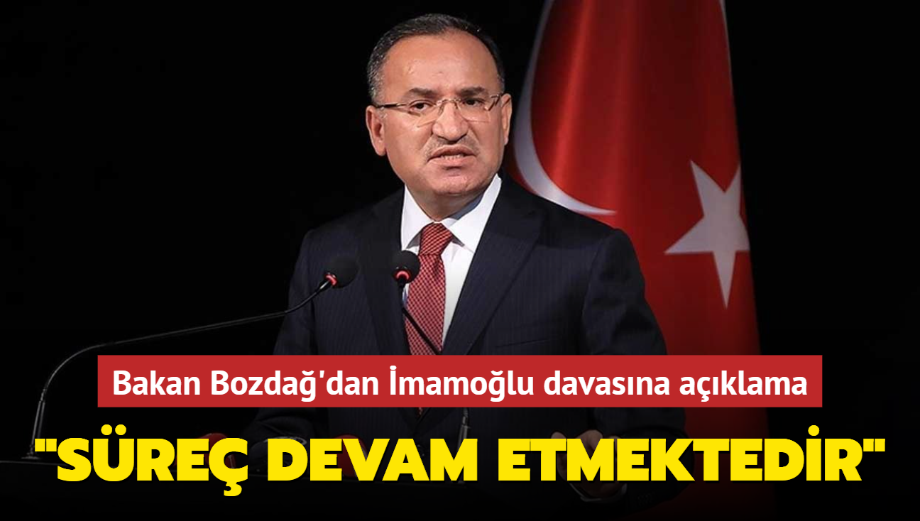 Bakan Bozda'dan mamolu davasna aklama... "Sre devam etmektedir"