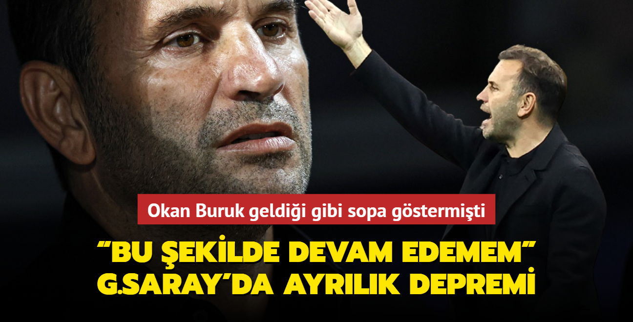 Bu ekilde devam edemem Galatasaray'da ayrlk depremi! Okan Buruk gelir gelmez bunu yapmt...