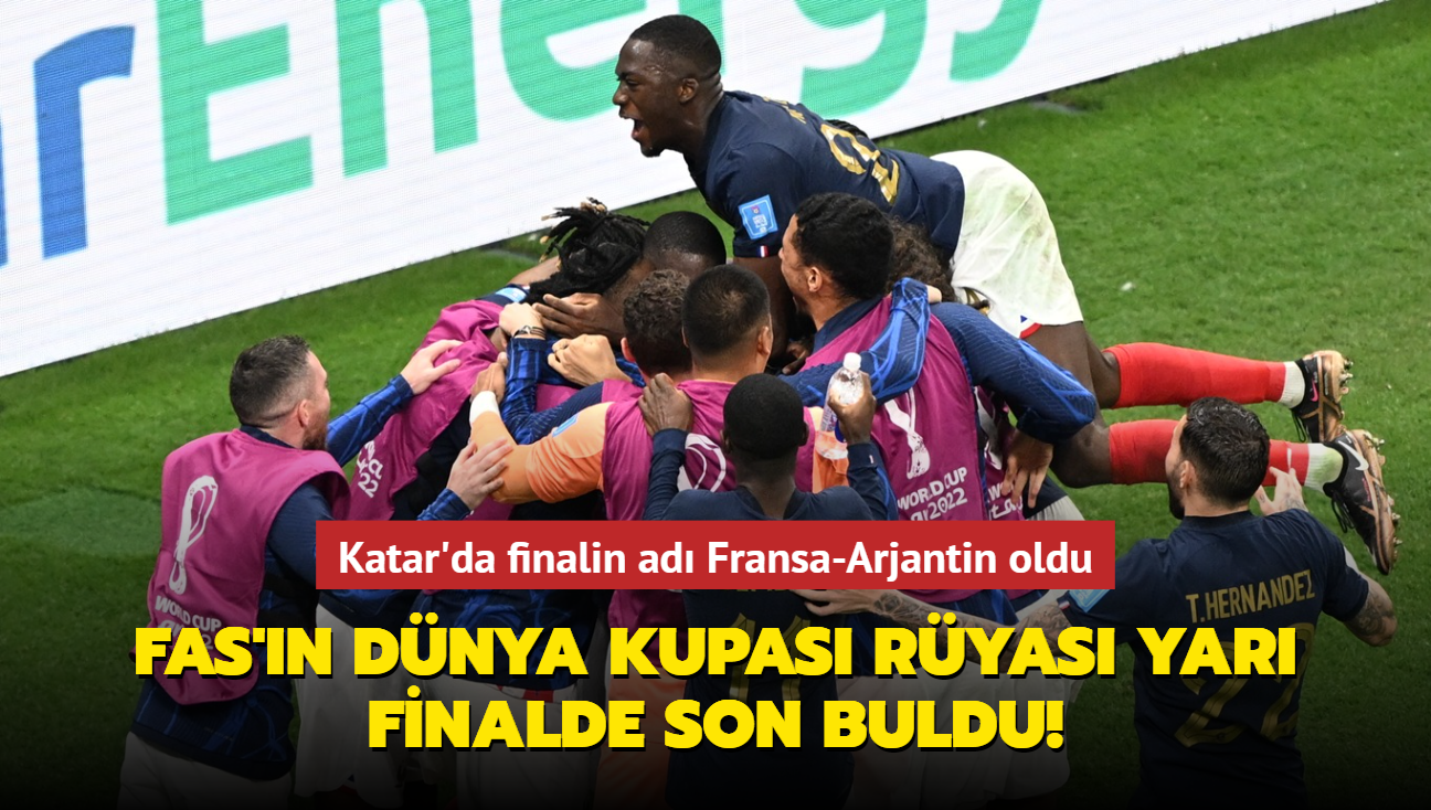Fas'n Dnya Kupas ryas yar finalde son buldu! Katar'da finalin ad Fransa-Arjantin oldu