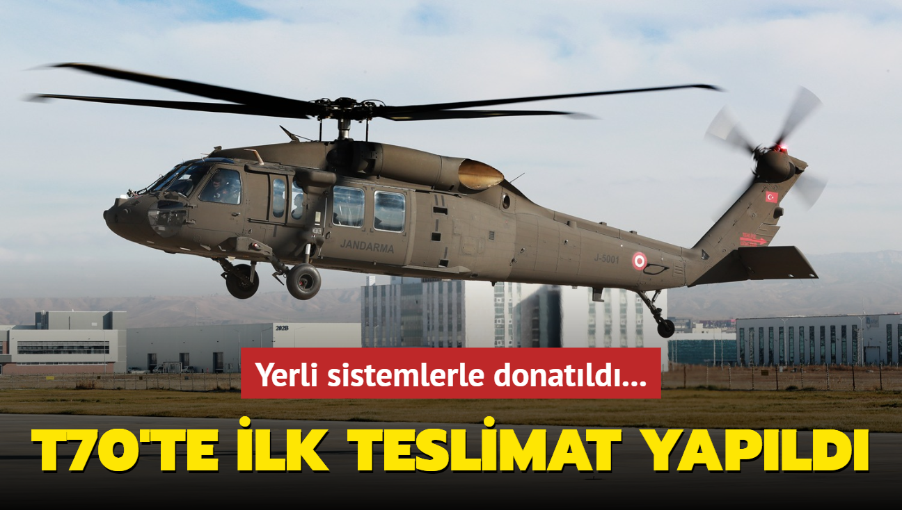 Yerli sistemlerle donatld... T70'te ilk teslimat yapld!